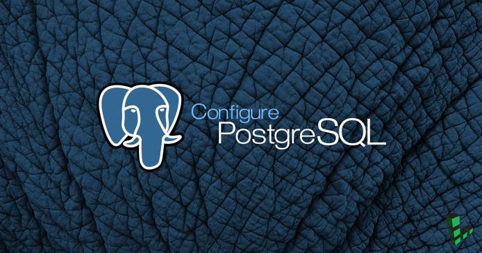 Configure PostgreSQL